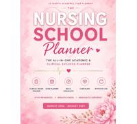 The Nursing School Planner: 13-Month Clinical Rotation Tracker, Class Schedule & Study Organizer for Nursing Students | August 2026-August 2027.