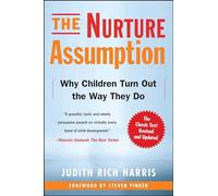 The Nurture Assumption: Why Children Turn Out the Way They Do, Revised and Updated