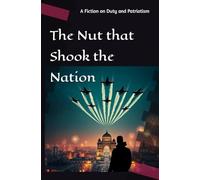 The Nut that Shook the Nation: A Fiction on Duty and Patriotism