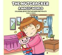 The Nutcracker: A Magic World