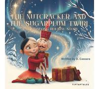 The Nutcracker and the Sugarplum Twirl: A Move-Along Holiday Story