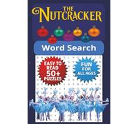 The Nutcracker Word Search Puzzle Book: Word Searches with Easy-to-Read Print about The Nutcracker, Ballet, Ballet Dancers, and More I 6x9 inches, 110 ... Gift for Vacations, Holidays and Spare Times