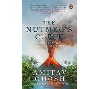 The Nutmeg's Curse: Parables for a Planet in Crisis