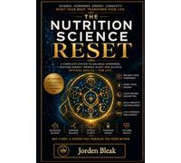 The Nutrition Science Reset: A Complete Science-Grounded System to Improve Energy, Reduce Cravings, Support Better Sleep, and Build Lifelong Health (PERFECT HEALTH)