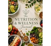 The Nutrition & Wellness Journal (The Elizabeth Parker Signature Collection)