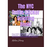 The NYC Selfie-Sticker Coloring Book!: Snap A Selfie With Iconic New York City Landmarks + Add Your Stickers To This One-of-a-Kind Journal Of Personalized NYC Experiences!