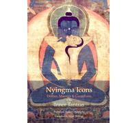 The Nyingma Icons: Deities, Masters & Guardians of the Inner Tantras