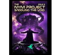 The Nym Project: Saddling The Void (The Nym Protocol)