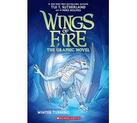 the NYT bestselling epic dragon fantasy adventure series, perfect for children age 8-12 and fans of Warriors (Graphic Novel #7): Winter Turning (Wings of Fire)