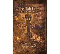 The Oak Leaf - A Tale of Three Wars