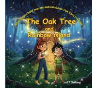 The oak tree and the rainbow island: A gentle story about courage, color, and the magic of kindness on Rainbow Island.