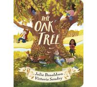 The Oak Tree CBB: a dazzling celebration of nature by Julia Donaldson, the author of The Gruffalo, now in chunky board book format