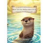 The Oakwood Forest Adventures: Oliver and the Hidden River Door: 4 (BloomBranch Books: The Oakwood Forest Adventures)