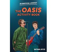 The Oasis Activity Book: The fun new gift book for the Oasis fan in your life, ideal for Live 25 tour shows