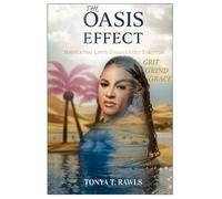 THE OASIS EFFECT: Navigating Life's Challenges Through Grit, Grind, Grace