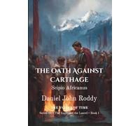 The Oath Against Carthage: Scipio Africanus (Series 15: The Eagle and the Laurel)