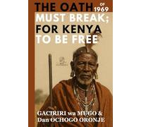 The Oath Of 1969 Must Break: For Kenya To Be Free