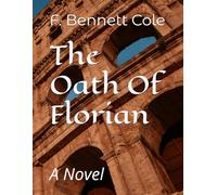 The Oath Of Florian: A Novel
