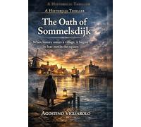 The Oath of Sommelsdijk: A World War II - Novel set in the Netherlands