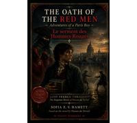 The Oath of the Red Men: Adventures of a Paris Boy: The Last Novel of Ponson du Terrail (LOST FRENCH THRILLERS The Forgotten Novels of Ponson du Terrai)