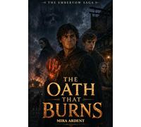 The Oath That Burns: A Novel (The Embervow Saga)