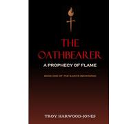 THE OATHBEARER: A Prophecy of Flame