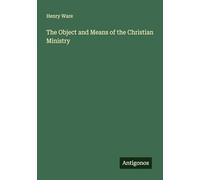 The Object and Means of the Christian Ministry