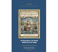 The Observations of Sir Richard Hawkins Knt in His Voyage: Annotated Color Edition with Premium Analytics (Naval Classics)