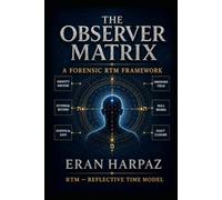 THE OBSERVER MATRIX: A Forensic Framework for Identity-Locked Arithmetic Convergence in Independent Records