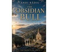 The Obsidian Bull: A Novel of Occupied Crete, 1941: 8 (The Secrets of Crete)