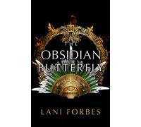 The Obsidian Butterfly: 3 (The Age of the Seventh Sun, 3)