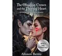 The Obsidian Crown and the Thorned Heart: An Enemies to Lovers Fantasy Romance
