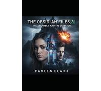 The Obsidian Files 3: The Architect and the Defector