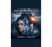 The Obsidian Files 3: The Architect and the Defector