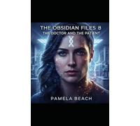 The Obsidian Files 8: The Doctor and the Patient