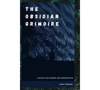 THE OBSIDIAN GRIMOIRE: A QUEST FOR POWER AND REDEMPTION