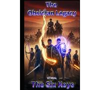 The Obsidian Legacy: The Six Keys