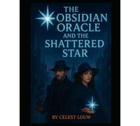 The Obsidian Oracle and the shattered star: Their investigation was far older and more dangerous than they imagined