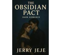 The Obsidian Pact: A Dark Romance of Desire, Curses, and the Art That Binds Them