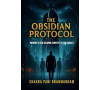 The Obsidian Protocol: Memory Is The Weapon. Identity Is The Target