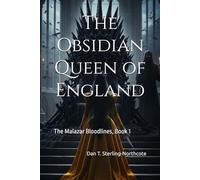 The Obsidian Queen of England: The Malazar Bloodlines, Book 2: 1