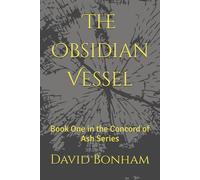 The Obsidian Vessel: Book One in the Concord of Ash Series