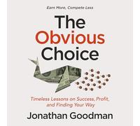 The Obvious Choice: Timeless Lessons on Success, Profit, and Finding Your Way