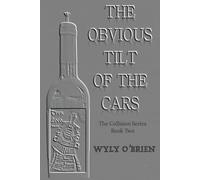 The Obvious Tilt of the Cars (The Collision Series)