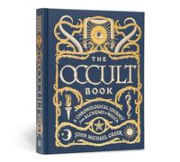 The Occult Book: A Chronological Journey from Alchemy to Wicca (Sterling Chronologies)