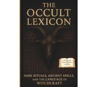 The Occult Lexicon: Dark Rituals, Ancient Spells, and the Language of Witchcraft - A Word Search Puzzle Book