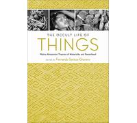 The Occult Life of Things: Native Amazonian Theories of Materiality and Personhood