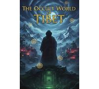 The Occult World of Tibet