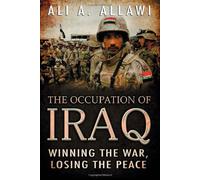 The Occupation of Iraq: Winning the War, Losing the Peace by Ali A Allawi (2-Mar-2007) Hardcover