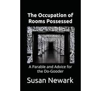 The Occupation of Rooms Possessed: A Parable and Advice for the Do-Gooder (Pamphlets for Peace and Education)